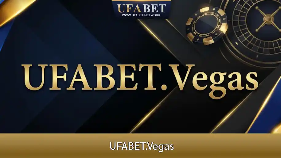 รีวิวเจาะลึก UFABET.Vegas ประสบการณ์ iGaming ที่เหนือระดับ